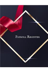 Payroll Register: Comprehensive Guide to Payroll Accounts & Book Keeping Journal Daily, Weekly & Monthly Financial Tracker Employee Payroll Record & HR Financial Acco