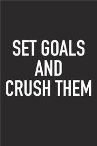 Set Goals and Crush Them