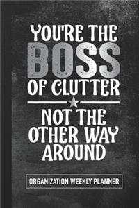 You're the Boss of Clutter Not the Other Way Around