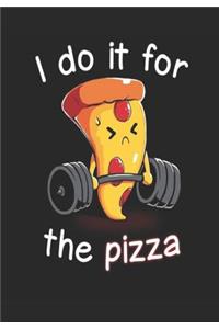 I Do It For The Pizza