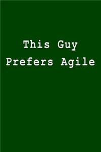 This Guy Prefers Agile