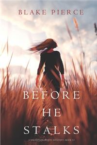 Before He Stalks (A Mackenzie White Mystery-Book 13)