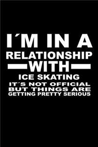 I'm In A Relationship with ICE-SKATING It's not Official But Things Are Getting Pretty Serious