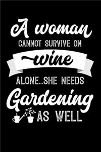 A Woman Cannot Survive On Wine Alone She Needs Gardening As Well