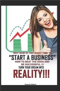 Why Now is the Right Time to Start a Business!