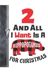 2 And All I Want Is A Hippopotamus For Christmas