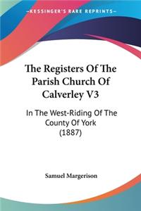 Registers Of The Parish Church Of Calverley V3