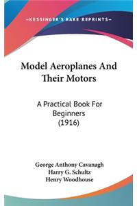 Model Aeroplanes And Their Motors