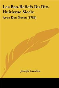 Les Bas-Reliefs Du Dix-Huitieme Siecle