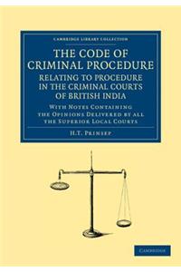 Code of Criminal Procedure Relating to Procedure in the Criminal Courts of British India