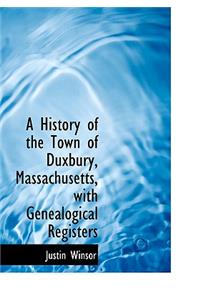 A History of the Town of Duxbury, Massachusetts, with Genealogical Registers