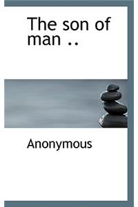 The Son of Man ..
