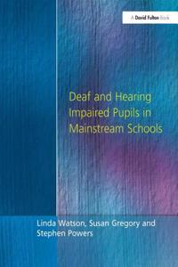 Deaf and Hearing Impaired Pupils in Mainstream Schools