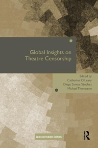 Global Insights on Theatre Censorship