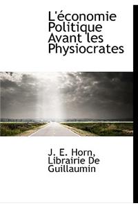 L' Conomie Politique Avant Les Physiocrates