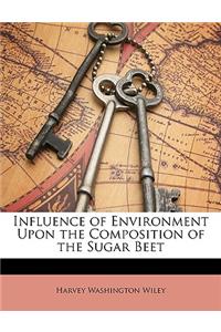 Influence of Environment Upon the Composition of the Sugar Beet