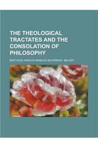 The Theological Tractates and the Consolation of Philosophy