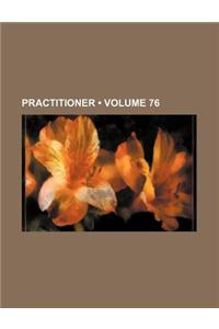 Practitioner (Volume 76)