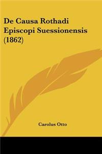 De Causa Rothadi Episcopi Suessionensis (1862)