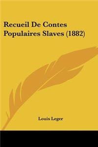 Recueil De Contes Populaires Slaves (1882)