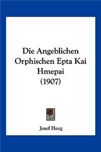 Die Angeblichen Orphischen Epta Kai Hmepai (1907)