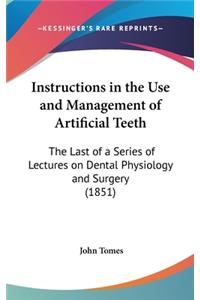 Instructions in the Use and Management of Artificial Teeth
