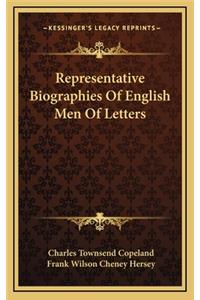 Representative Biographies of English Men of Letters