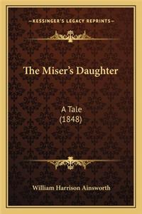 Miser's Daughter the Miser's Daughter
