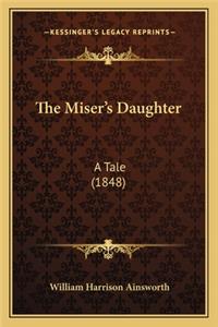 Miser's Daughter the Miser's Daughter
