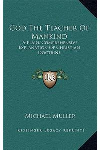 God the Teacher of Mankind