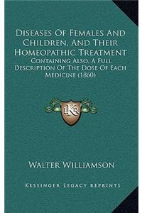 Diseases Of Females And Children, And Their Homeopathic Treatment