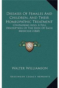 Diseases Of Females And Children, And Their Homeopathic Treatment