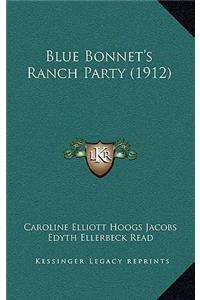 Blue Bonnet's Ranch Party (1912)