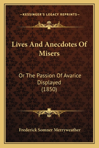 Lives And Anecdotes Of Misers
