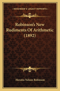 Robinson's New Rudiments Of Arithmetic (1892)