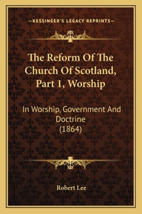 Reform of the Church of Scotland, Part 1, Worship