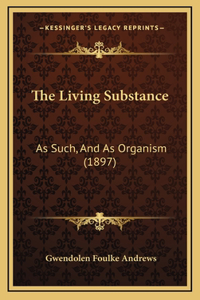 The Living Substance