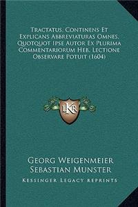 Tractatus, Continens Et Explicans Abbreviaturas Omnes, Quotquot Ipse Autor Ex Plurima Commentariorum Heb. Lectione Observare Potuit (1604)