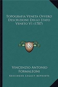 Topografia Veneta Ovvero Descrizione Dello Stato Veneto V1 (1787)