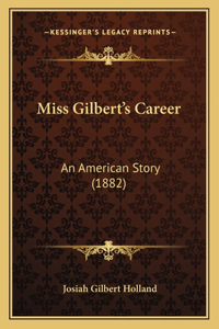 Miss Gilbert's Career