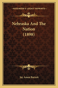 Nebraska And The Nation (1898)