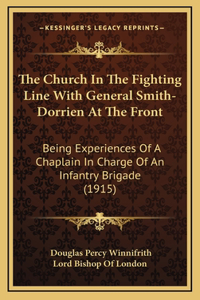 Church In The Fighting Line With General Smith-Dorrien At The Front