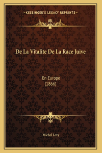 De La Vitalite De La Race Juive