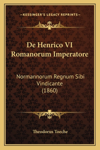 De Henrico VI Romanorum Imperatore