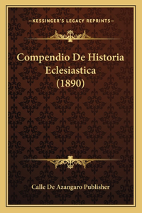 Compendio De Historia Eclesiastica (1890)