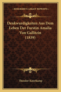 Denkwurdigkeiten Aus Dem Leben Der Furstin Amalia Von Gallitzin (1839)