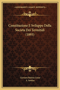 Constituzione E Sviluppo Della Societa Dei Termitidi (1893)