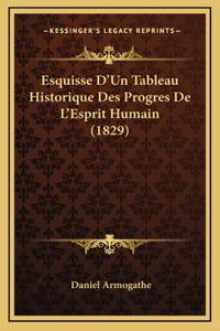 Esquisse D'Un Tableau Historique Des Progres De L'Esprit Humain (1829)