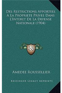 Des Restrictions Apportees A La Propriete Privee Dans L'Interet De La Defense Nationale (1904)