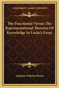 The Functional Versus The Representational Theories Of Knowledge In Locke's Essay